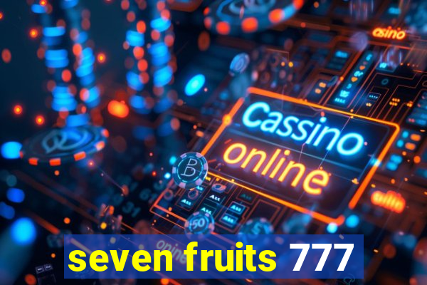seven fruits 777